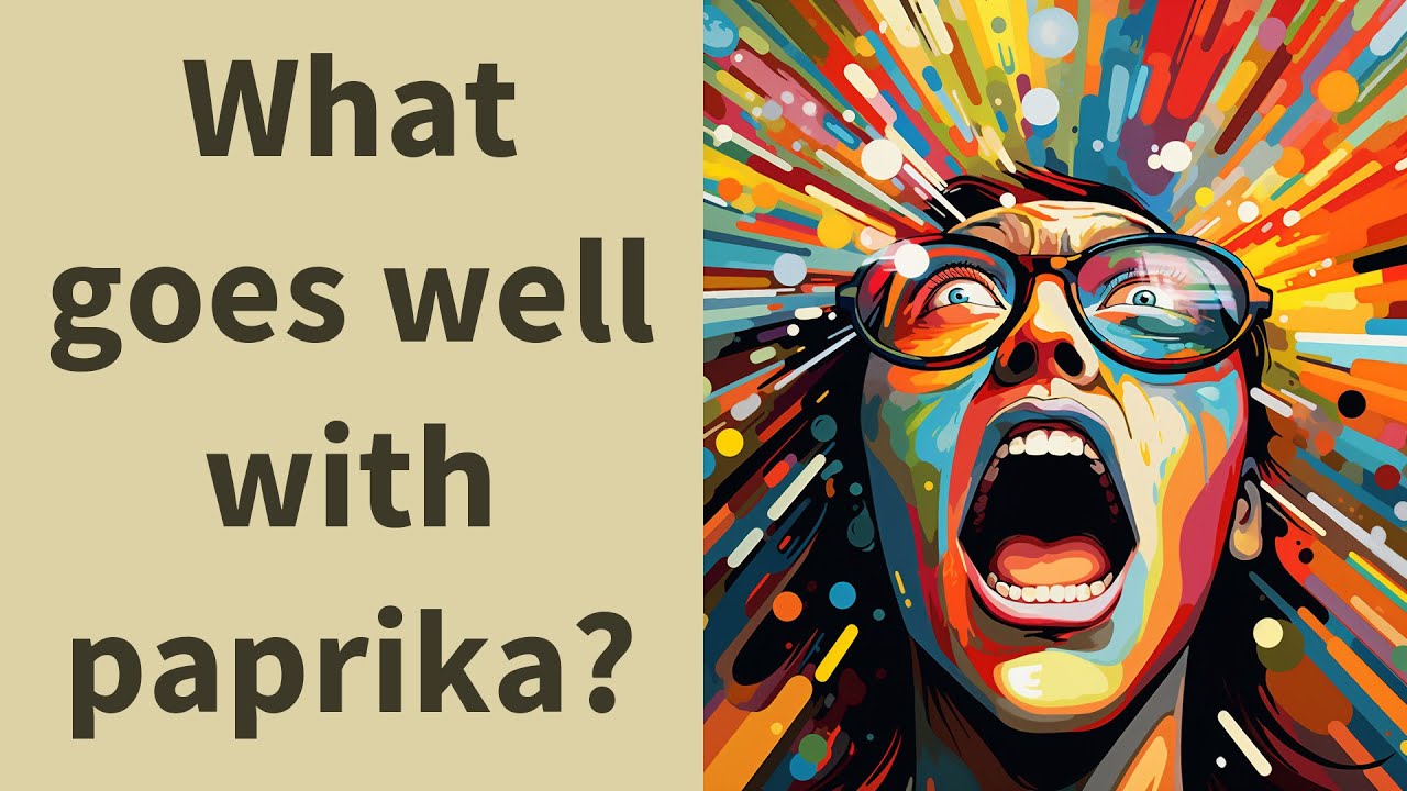 What goes well with paprika? YouTube