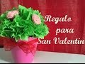 REGALO PARA SAN VALENTIN