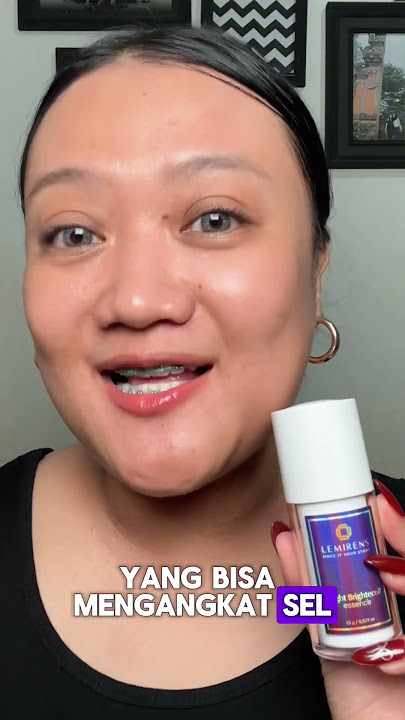 KENAPA HARUS PAKAI LEMIRENS NIGHT BRIGHTCOLL ESSENSE? SIMAK CERITANYA
