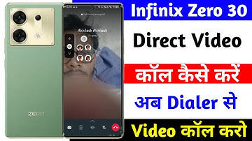 infinix zero 30 direct video call setting | infinix zero 30 dialer se video call kaise kare