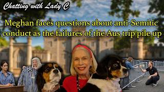 Meghan Faces Questions About Anti-semitic Conduct As The Failures Of The Aus Trip Pile Up