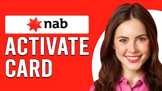 How To Activate NAB Card Online (How Do I Activate My Card On NAB Online?)