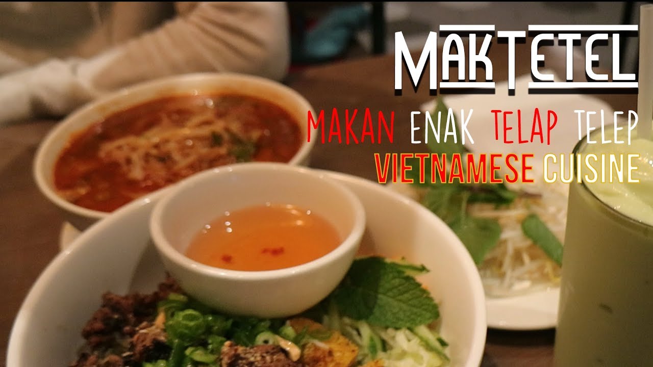 Kuliner Unik Cobain Makanan Khas Vietnam | MAK TETEL (Makan Enak Telap