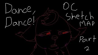 Dance, Dance! OC Sketch MAP Part 2