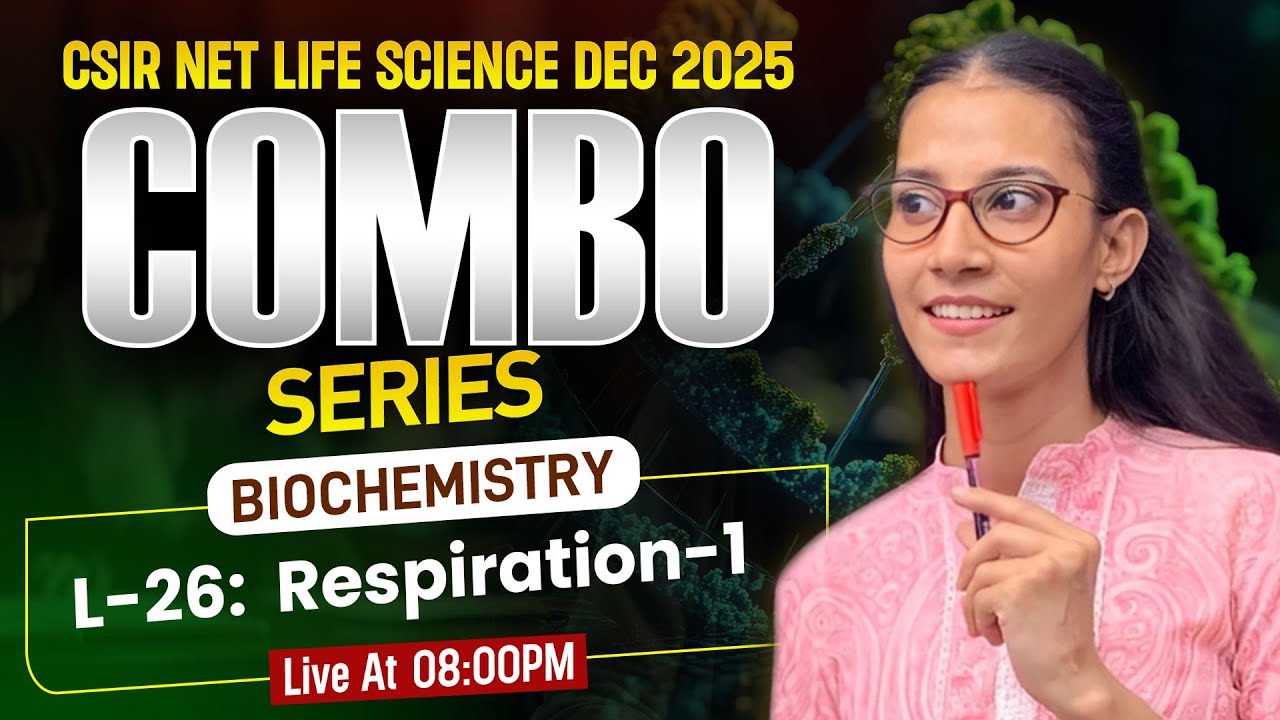 RESPIRATION-1 | BIOCHEMISTRY | CSIR-NET LIFESCIENCE DEC 2025 