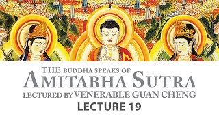 [English] Amitabha Sutra - Lecture 19 - Ven. Guan Cheng