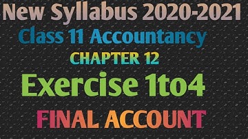11th Accountancy-Chapter12(Exercise 1 to 4) Final account