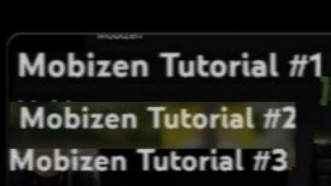 Mobizen Tutorial #1, #2, #3
