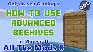 Minecraft - All The Mods 8  - How to Make and Use Advanced Beehives, Expansion Boxes and Upgrades
