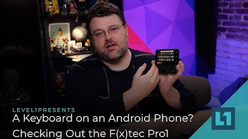 A Keyboard on an Android Phone? Checking Out the F(x)tec Pro1