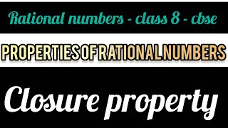 Rational numbers I closure property I class 8 I cbse I exclusive maths 