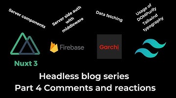 Headless blog using Nuxt 3, Firebase and Garchi CMS | Part 4 | Comments and Reactions