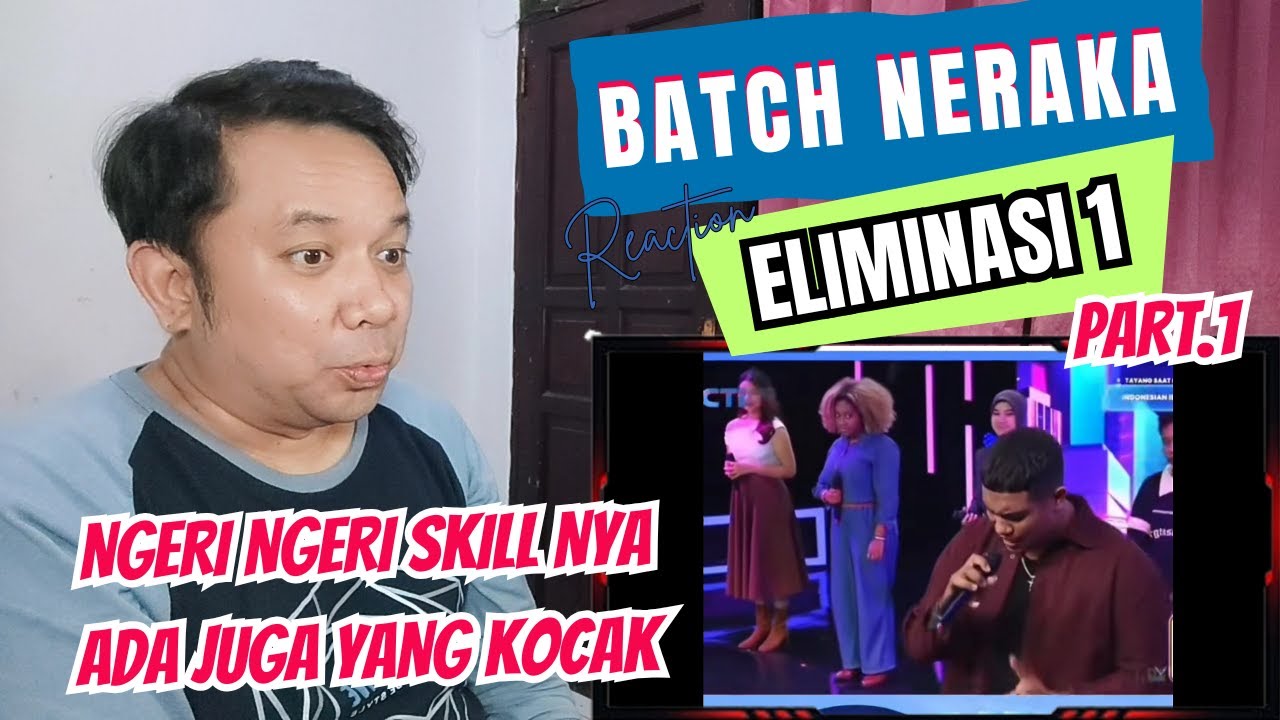 PART1❗ ELIMINASI 1 - BATCH NERAKA, BATCH LUCU & BATCH SONGONG AHAHA... SKILL NERAKA NGERI2❗REACTION❗