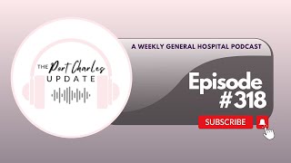 The Port Charles Update - Ep 318 - Absence Makes The Case Grow Stronger - A General Hospital Podcast