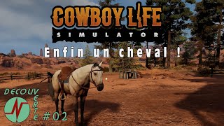 Cowboy Life Simulator Fr : Ep 02 : Enfin le cheval ! #gameplayfr #gaming #simulatorgame