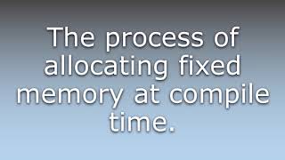 What does Static memory allocation mean