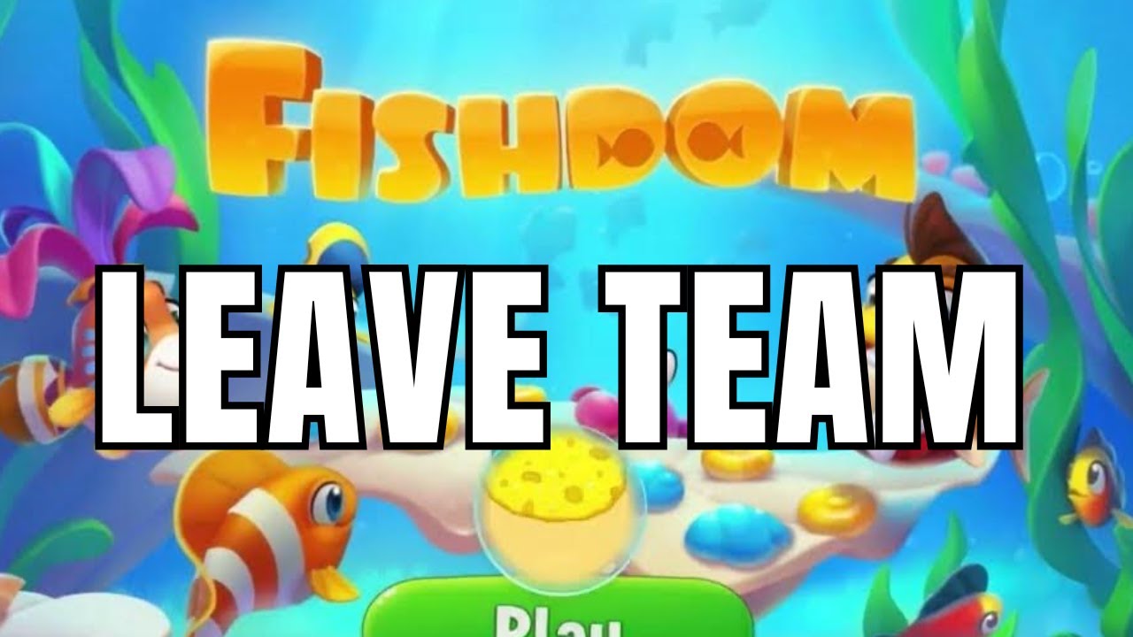 How to Leave Team in Fishdom 2025?