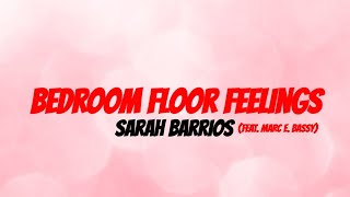 Sarah Barrios - Bedroom Floor Feelings (feat. Marc E. Bassy) (Lyrics)