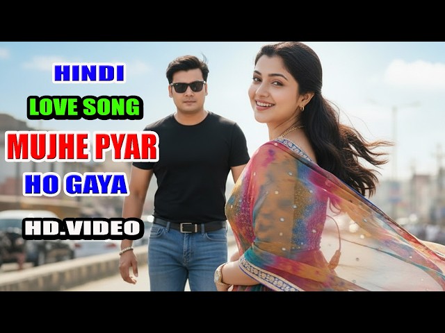 💗Mujhe Pyar Hogaya | Best Hindi Love Song 🥀💗 #Hindi #video #hindisong #bollywoodsongs