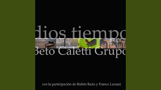Video thumbnail of "Beto Caletti - Durmiendo en el Pasado"