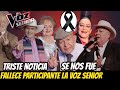ÚLTIMA HORA! TRISTE NOTICIA! FALLECE PARTICIPANTE de "LA VOZ SENIOR 2022" NADIE Se Lo ESPERABA HOY!