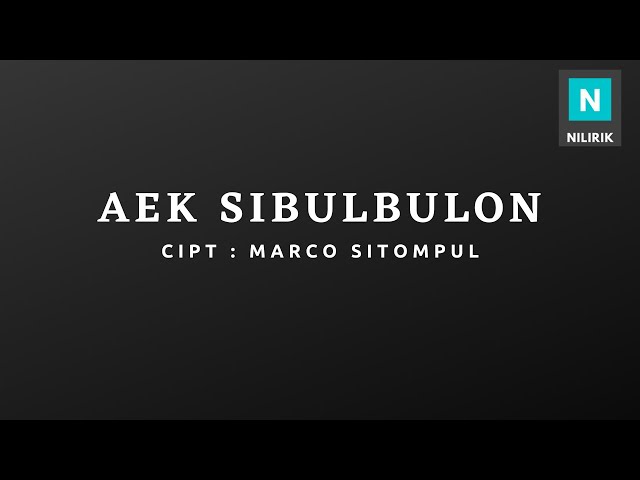 Aek Sibulbulon - Lagu Tortor batak || nilirik.com class=