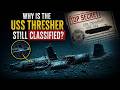 What They Still Won’t Tell You About the USS Thresher