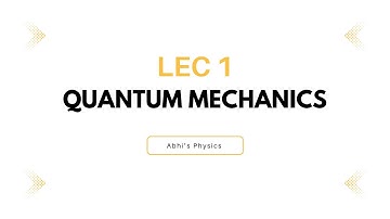Lecture 1 - Quantum Mechanics | UPSC Physics Optional