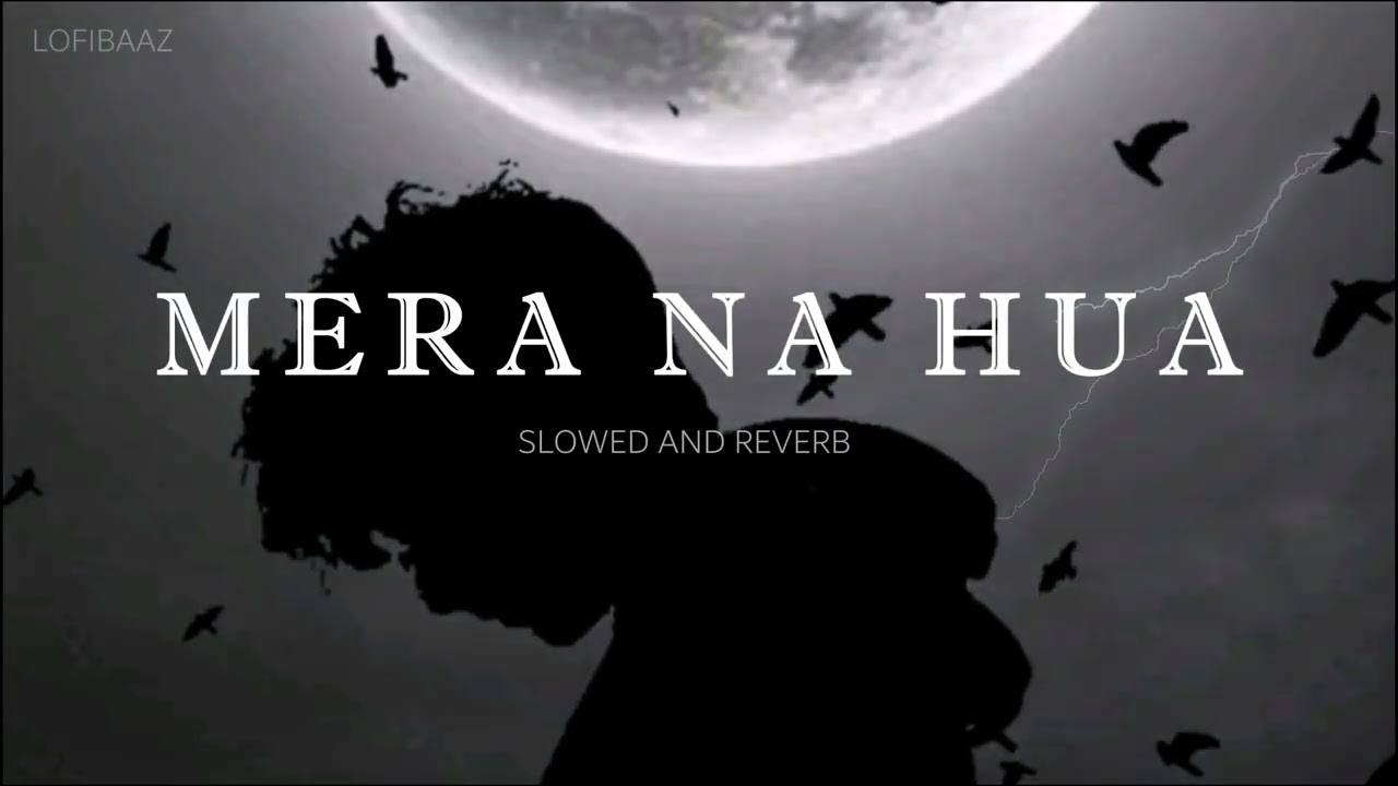 MERA NA HUA - EMIWAY BANTAI (SLOWED & RREVERB ) LOFIBAAZ