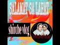 SALAMAT SA LAHAT |• shirche vlog 🤙