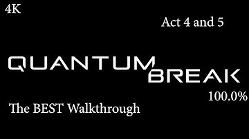 Quantum Break - The Best No Commentary 100% Walkthrough - Act 4 and 5