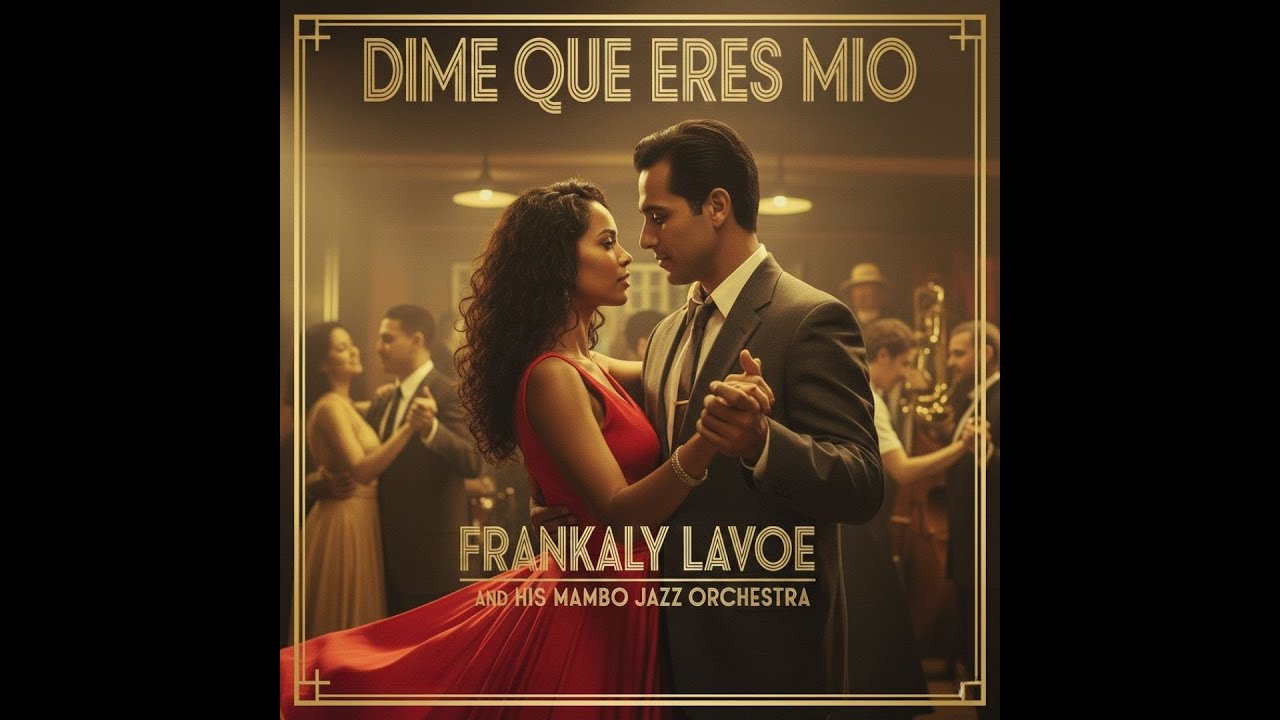 DIME QUE ERES MIO - Frankaly Lavoe and his Mambo Jazz Orchestra