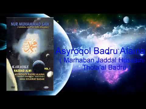 Asyroqol Badru Alaina,Marhaban Jaddal Husaini ,Thola'al Badru by Haddad Alwi