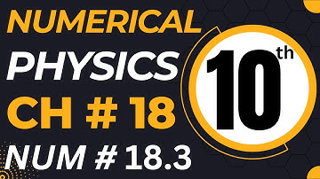 10th Class Physics Chapter 18 Numerical Problem 18.3 - Class 10 Physics Numerical 3