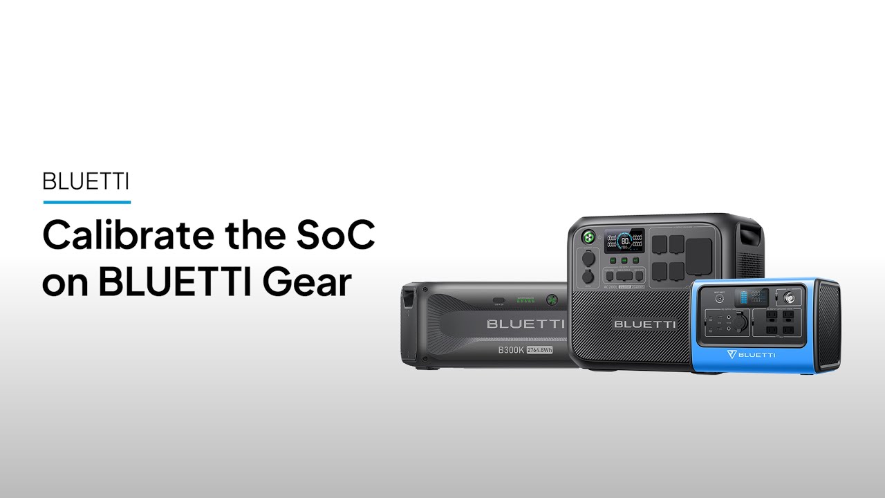 How to Calibrate the SoC on Your BLUETTI Gear
