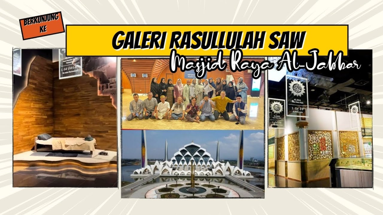 REVIEW LENGKAP GALERI RASULULLOH SAW MASJID RAYA AL-JABBAR