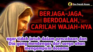 Berjaga-jaga, Berdoalah, Carilah wajah-Nya | Doa Katolik | Doa Penuh Kuasa