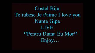 Costel Biju  - Te iubesc je t'aime i love you   |  LIVE