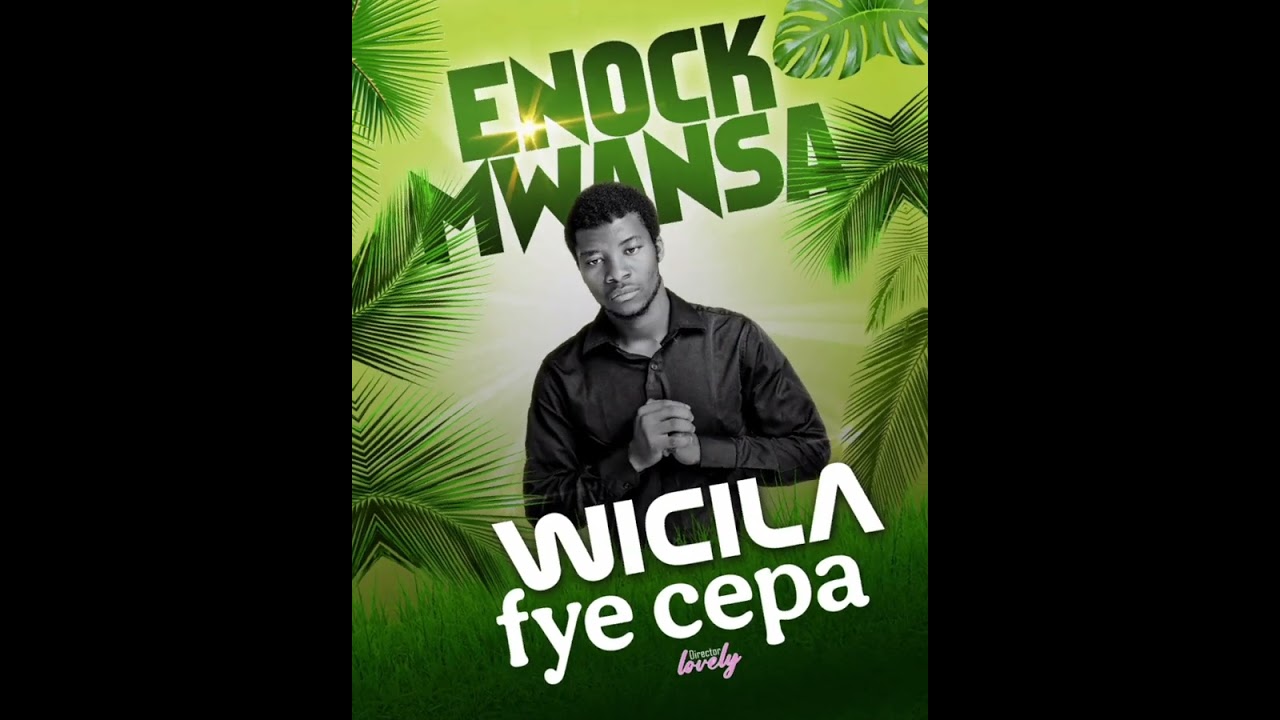 Enock mwansa-Wicila fya cepa 
