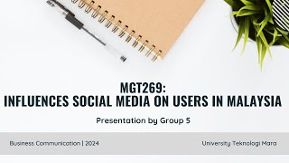 MGT269 - INFLUENCES SOCIAL MEDIA ON USERS IN MALAYSIA (ANALYTICAL REPORT PRESENTATION)