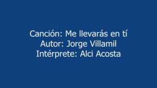ME LLEVARAS EN TI -- MUSICA COLOMBIANA -- ALCI ACOSTA chords