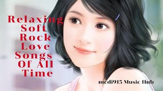 Relaxing Soft Rock Love Songs Of All Time | mcdi915 Music Hub |  Soft Rock Love Songs