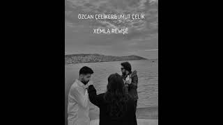 ÖZCAN ÇELİKER ft. UMUT ÇELİK - XEMLA REWŞÊ