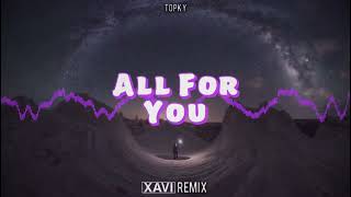 Topky - All For You (XAVI REMIX) 2021 Resimi