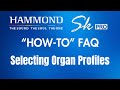 Hammond SkPRO &quot;How-To&quot; Video #22 &quot;Selecting Organ Profiles&quot;