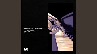 Sonic Empire (MYLØ Remix) - Tom Wax, Ian Oliver