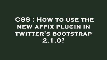 CSS : How to use the new affix plugin in twitter