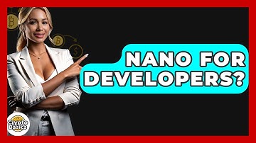 Nano For Developers? - CryptoBasics360.com