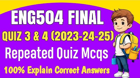 ENG504 Final Term MCQs | ENG504 Final Term Preparation 2025 || ENG504 Past Papers  Mcqs