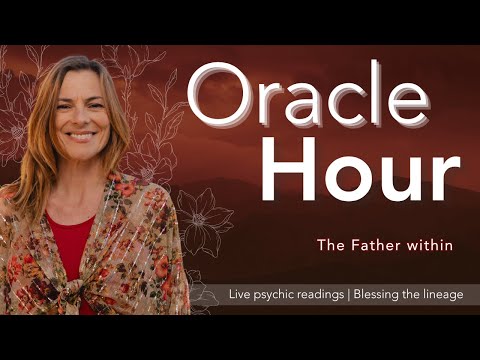 The Father Within | Oracle Hour